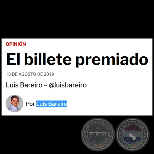 EL BILLETE PREMIADO - Por LUIS BAREIRO - Domingo, 18 de Agosto de 2019
